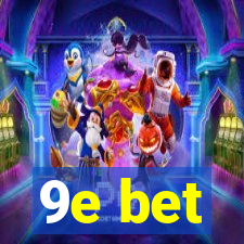 9e bet